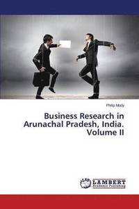 bokomslag Business Research in Arunachal Pradesh, India. Volume II