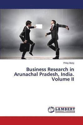 Business Research in Arunachal Pradesh, India. Volume II 1