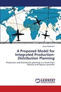 bokomslag A Proposed Model for Integrated Production-Distribution Planning