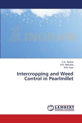 Intercropping and Weed Control in Pearlmillet 1