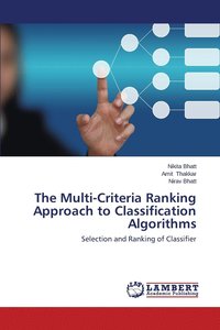 bokomslag The Multi-Criteria Ranking Approach to Classification Algorithms
