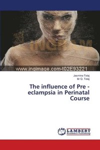 bokomslag The influence of Pre - eclampsia in Perinatal Course