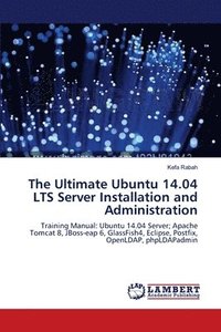 bokomslag The Ultimate Ubuntu 14.04 LTS Server Installation and Administration