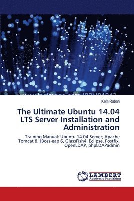 The Ultimate Ubuntu 14.04 LTS Server Installation and Administration 1