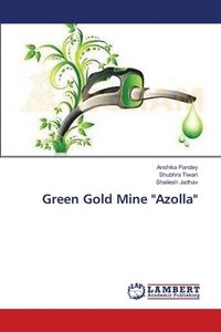 bokomslag Green Gold Mine &quot;Azolla&quot;