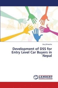 bokomslag Development of DSS for Entry Level Car Buyers in Nepal