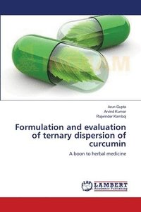 bokomslag Formulation and evaluation of ternary dispersion of curcumin