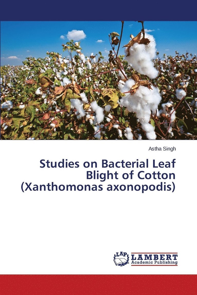 Studies on Bacterial Leaf Blight of Cotton (Xanthomonas axonopodis) 1