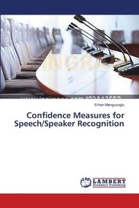 bokomslag Confidence Measures for Speech/Speaker Recognition