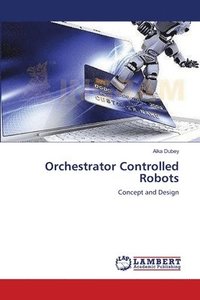 bokomslag Orchestrator Controlled Robots