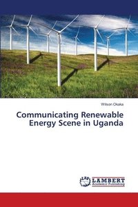 bokomslag Communicating Renewable Energy Scene in Uganda