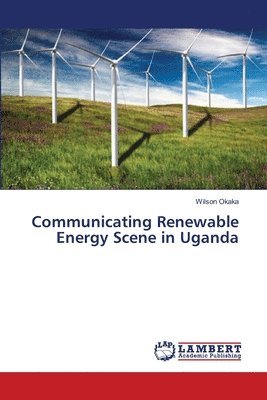 Communicating Renewable Energy Scene in Uganda 1