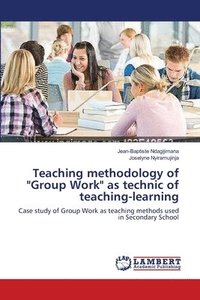 bokomslag Teaching methodology of &quot;Group Work&quot; as technic of teaching-learning