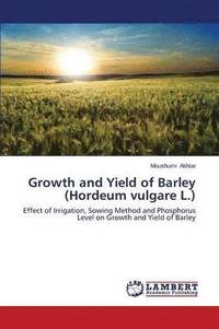 bokomslag Growth and Yield of Barley (Hordeum Vulgare L.)