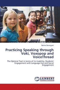 bokomslag Practicing Speaking through Voki, Voxopop and VoiceThread