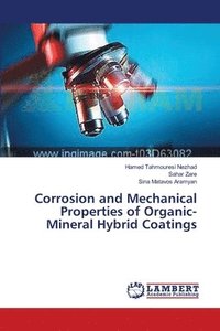 bokomslag Corrosion and Mechanical Properties of Organic-Mineral Hybrid Coatings