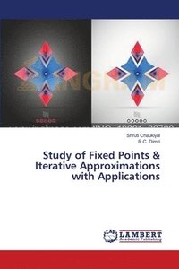 bokomslag Study of Fixed Points & Iterative Approximations with Applications
