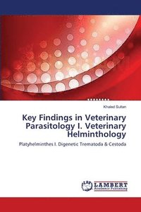 bokomslag Key Findings in Veterinary Parasitology I. Veterinary Helminthology