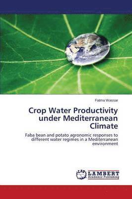 Crop Water Productivity under Mediterranean Climate 1