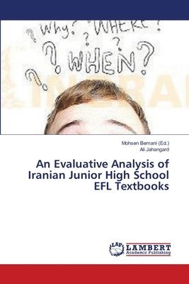 An Evaluative Analysis of Iranian Junior High School EFL Textbooks 1