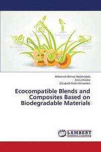 bokomslag Ecocompatible Blends and Composites Based on Biodegradable Materials