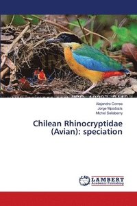 bokomslag Chilean Rhinocryptidae (Avian)