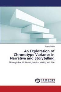 bokomslag An Exploration of Chronotype Variance in Narrative and Storytelling