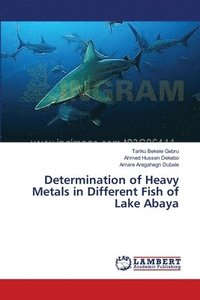 bokomslag Determination of Heavy Metals in Different Fish of Lake Abaya