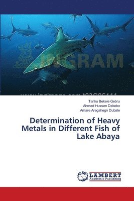 Determination of Heavy Metals in Different Fish of Lake Abaya 1