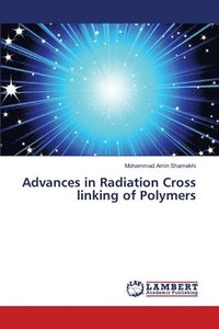 bokomslag Advances in Radiation Cross linking of Polymers