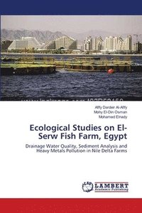bokomslag Ecological Studies on El-Serw Fish Farm, Egypt