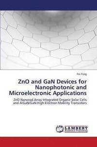 bokomslag Zno and Gan Devices for Nanophotonic and Microelectronic Applications