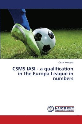 bokomslag CSMS IASI - a qualification in the Europa League in numbers