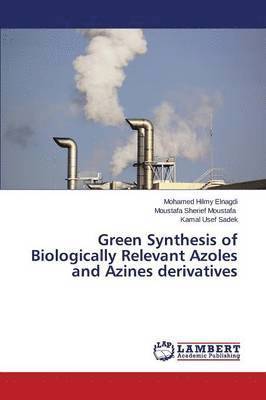 Green Synthesis of Biologically Relevant Azoles and Azines Derivatives 1