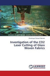 bokomslag Investigation of the CO2 Laser Cutting of Glass Woven Fabrics