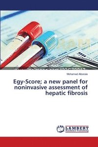 bokomslag Egy-Score; a new panel for noninvasive assessment of hepatic fibrosis