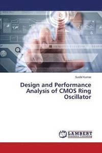 bokomslag Design and Performance Analysis of CMOS Ring Oscillator