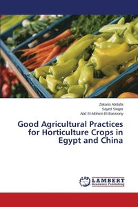 bokomslag Good Agricultural Practices for Horticulture Crops in Egypt and China
