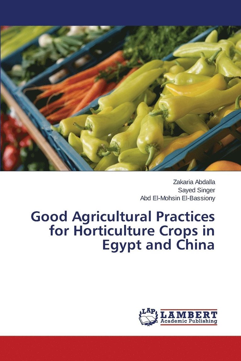 Good Agricultural Practices for Horticulture Crops in Egypt and China 1