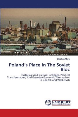 Stephen Mays - Poland's Place In The Soviet Bloc, Häftad
