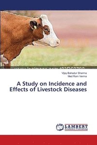 bokomslag A Study on Incidence and Effects of Livestock Diseases