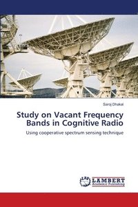 bokomslag Study on Vacant Frequency Bands in Cognitive Radio