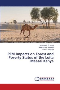 bokomslag PFM Impacts on Forest and Poverty Status of the Loita Maasai Kenya