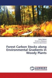bokomslag Forest Carbon Stocks along Environmental Gradients in Woody Plants