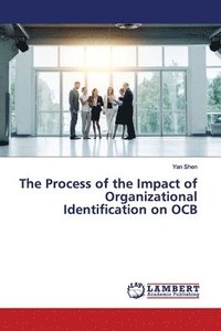 bokomslag The Process of the Impact of Organizational Identification on OCB
