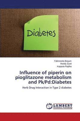 bokomslag Influence of Piperin on Pioglitazone Metabolism and Pk/Pd