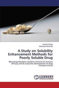 bokomslag A Study on Solubility Enhancement Methods for Poorly Soluble Drug