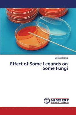 bokomslag Effect of Some Legands on Some Fungi