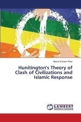 bokomslag Hunitington's Theory of Clash of Civilizations and Islamic Response