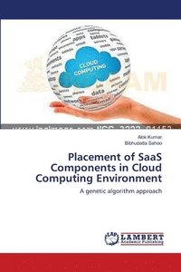 bokomslag Placement of SaaS Components in Cloud Computing Environment